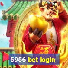 5956 bet login